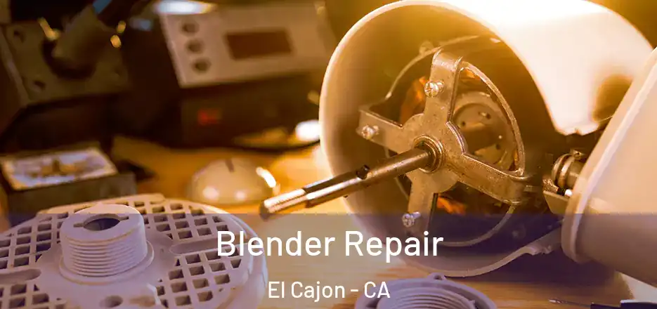 Blender Repair El Cajon - CA