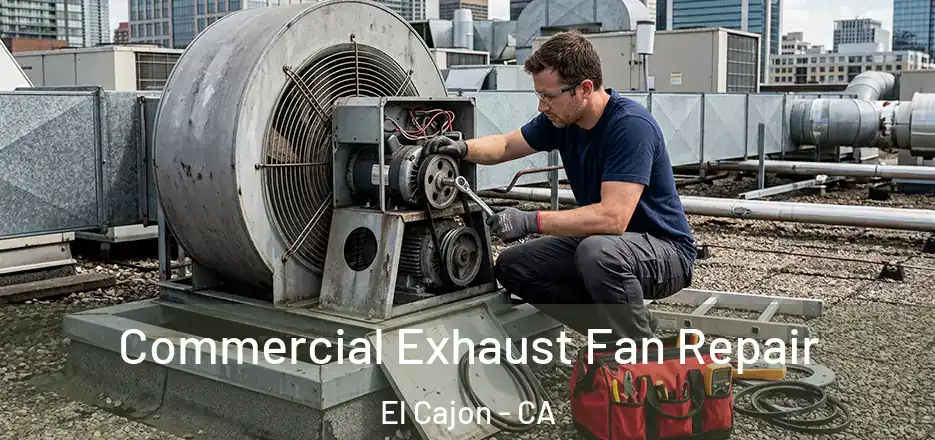 Commercial Exhaust Fan Repair El Cajon - CA