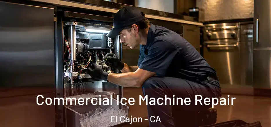 Commercial Ice Machine Repair El Cajon - CA