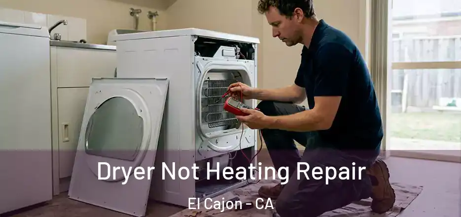 Dryer Not Heating Repair El Cajon - CA