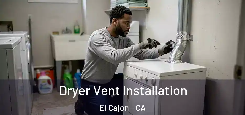 Dryer Vent Installation El Cajon - CA