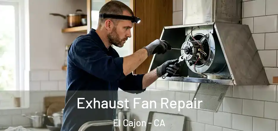  Exhaust Fan Repair El Cajon - CA