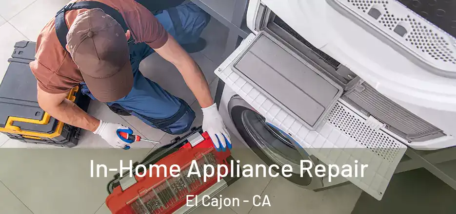 In-Home Appliance Repair El Cajon - CA