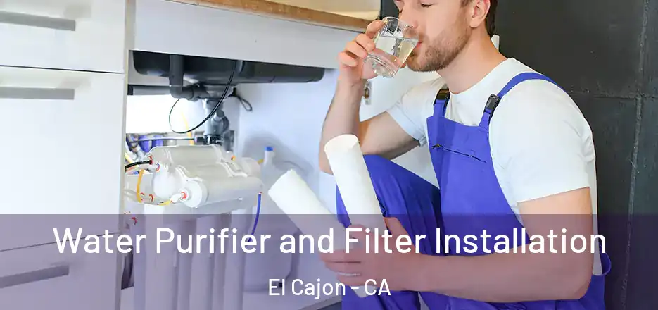 Water Purifier and Filter Installation El Cajon - CA