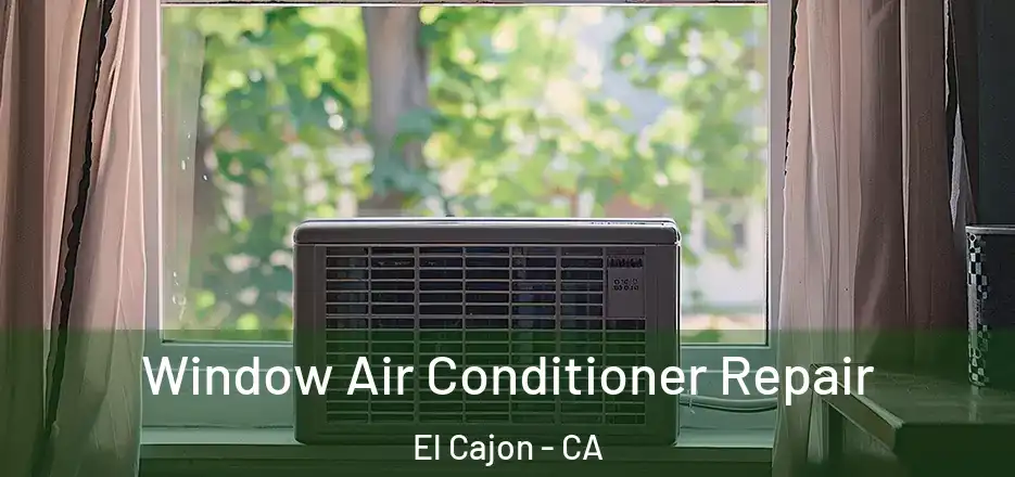  Window Air Conditioner Repair El Cajon - CA